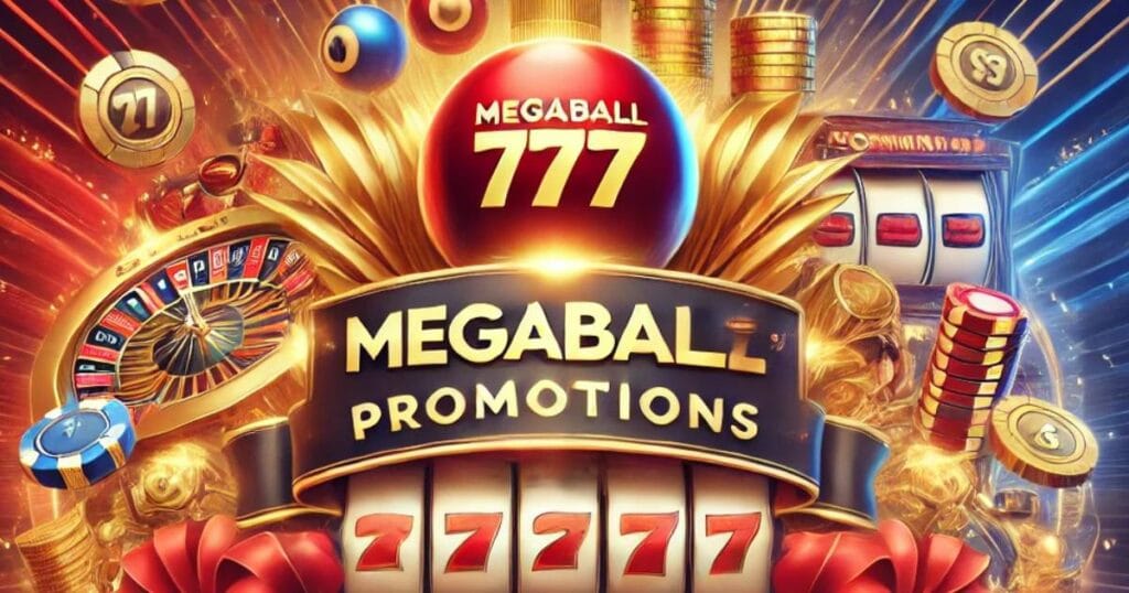 MegaBall777 Promotions | Best Casino Bonuses & Cashback
