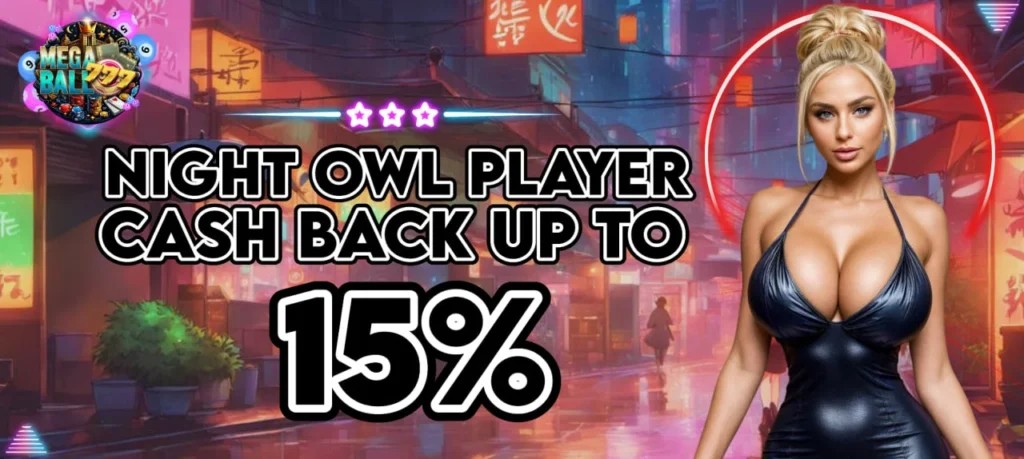Night Owl Player Cash back 15%